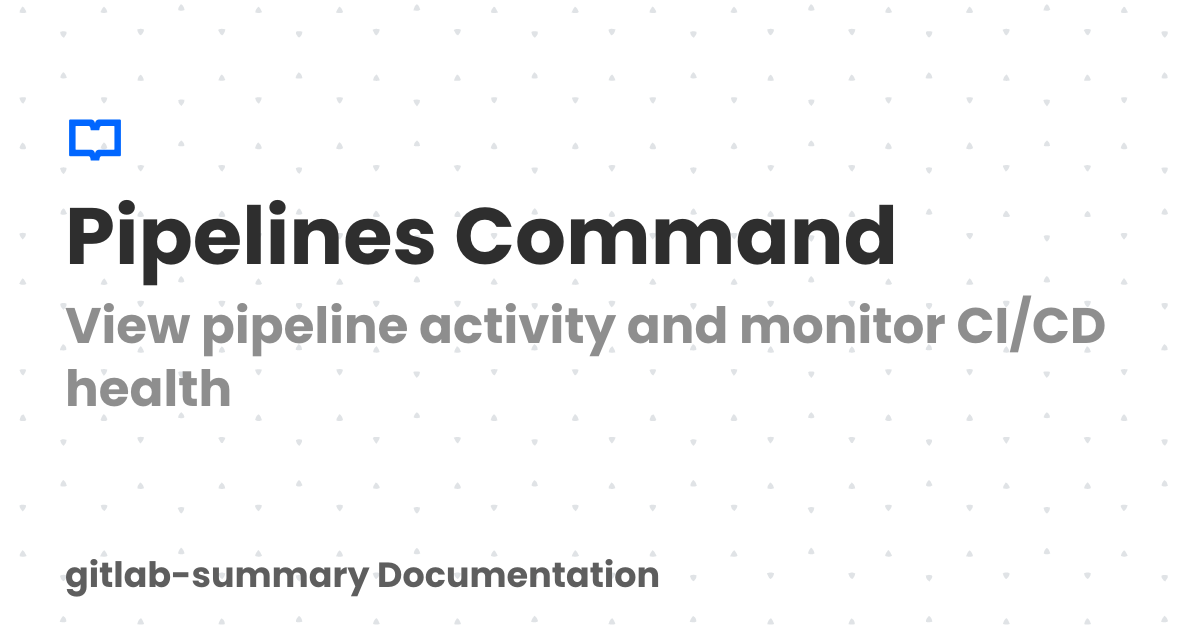 Pipelines Command | Documentation